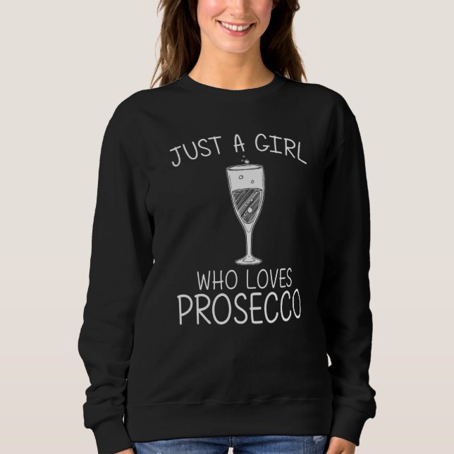 Cool Prosecco For Girls Kids Wine Drinker Liquor C Sweatshirt (Front)