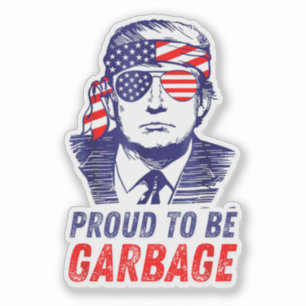 Cool Proud To Be Garbage Trump Supporter Funny