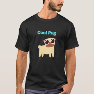 Cool Pug Dog With Text T-Shirt