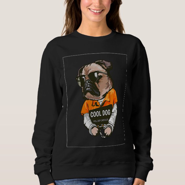 Cool Pug  Pug with Glasses and Handcuffs Sweatshirt (Front)