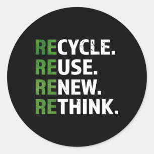 Cool Recycle Reuse Renew Rethink Quote Earth Day E Classic Round Sticker