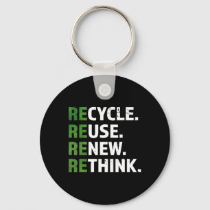 Cool Recycle Reuse Renew Rethink Quote Earth Day E Key Ring
