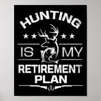 Cool Retired Hunting Is My Retirement Plan Fishing