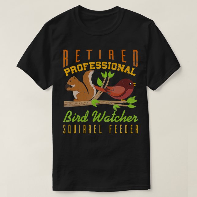 Cool Retired Professional Bird Watcher Squirrel Gi T-Shirt (Design Front)