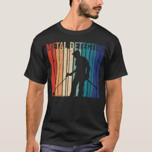 Cool Retro Metal Detecting Hobby Unique Metal Dete T-Shirt