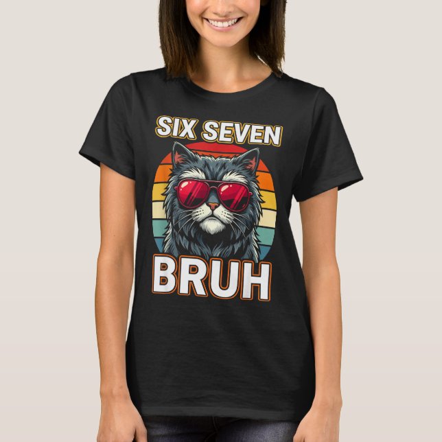 Cool Retro Six Seven Bruh Cat Sungles Meme 67  T-Shirt (Front)
