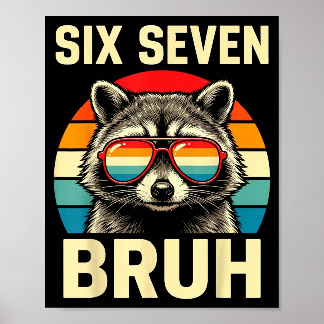 Cool Retro Six Seven Bruh Raccoon Sungles Meme 67  Poster (Front)