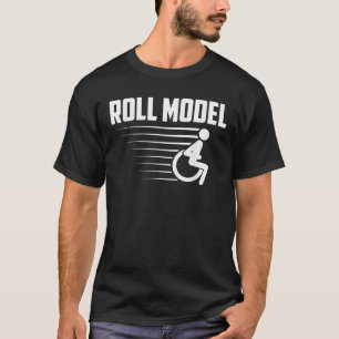 Cool Roll Model Funny Handicapped Person Wheelchai T-Shirt