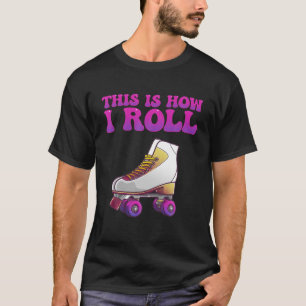 Cool Roller Skating For Men Women Girls Roller Ska T-Shirt