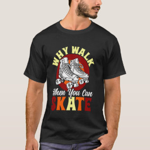 Cool Roller Skating Skate Girl 1970s Retro Why Wal T-Shirt