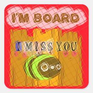 Cool Romantic Funny I Miss You I am Bored Square Sticker