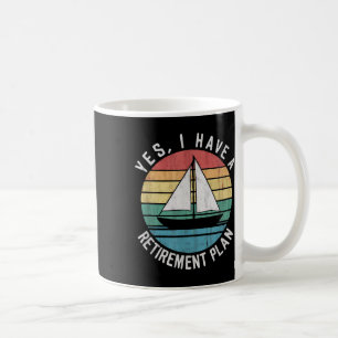 Cool Sailing For Men Women Retirement Plan Boating Coffee Mug