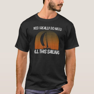 Cool Sailing For Men Women Sailboat Sailing Sailor T-Shirt