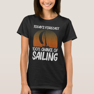 Cool Sailing For Men Women Sailboat Sailing Sailor T-Shirt