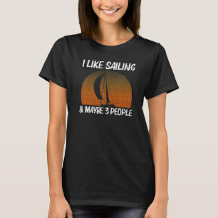Cool Sailing For Men Women Sailboat Sailing Sailor T-Shirt