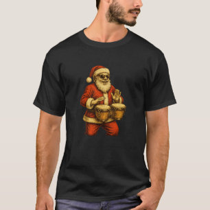Cool Santa Playing Bongos Funny Christmas Music Lo T-Shirt