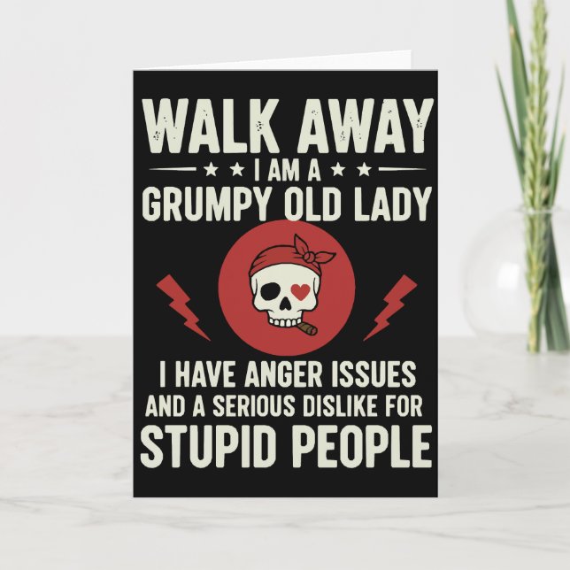 Cool Sarcastic Quote Walk Away I Am A Grumpy Old Card (Front)