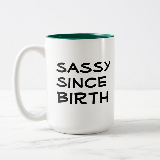 Cool sassy since birth funny coffee mug design (Left)