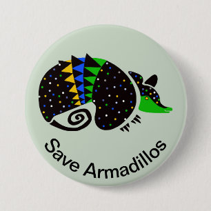 Cool Save ARMADILLOS -Endangered animal graphic 7.5 Cm Round Badge