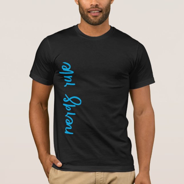 Cool Script nerds rule | Custom T-shirt with Text  (Front)