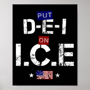 Cool Shirt That Says Put Dei On Ice - Pro Trump De Poster