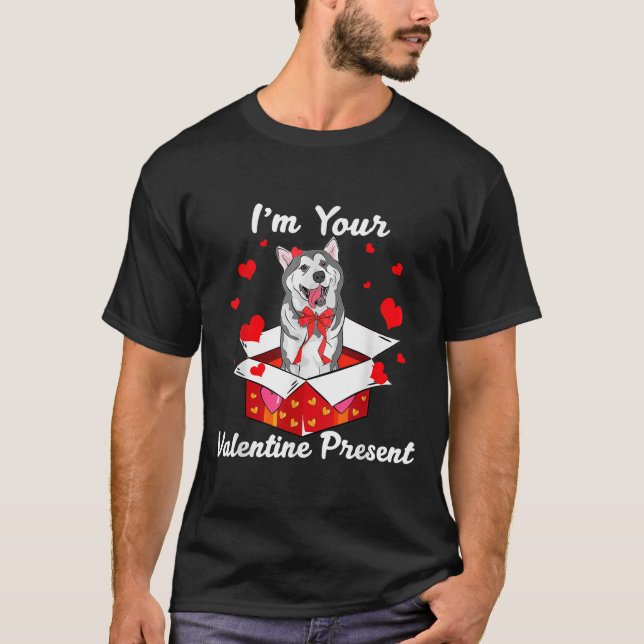 Cool Siberian Husky I M Your Valentine Day Present T-Shirt (Front)