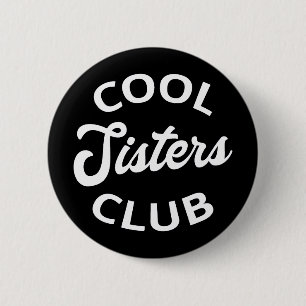 Cool Sisters Club I 6 Cm Round Badge