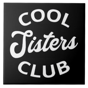 Cool Sisters Club I Ceramic Tile