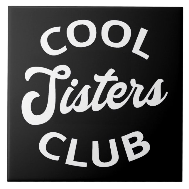Cool Sisters Club I Ceramic Tile (Front)
