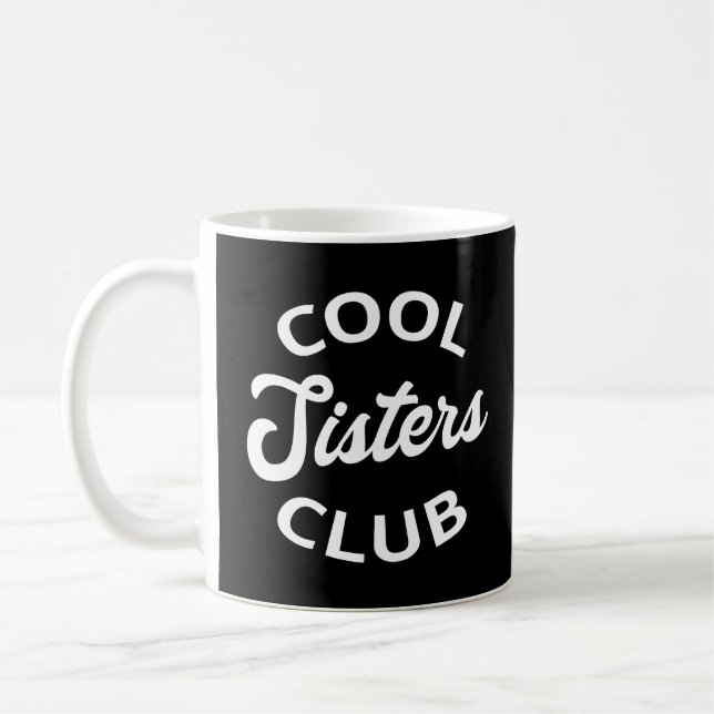 Cool Sisters Club I Coffee Mug (Left)