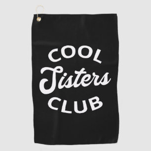 Cool Sisters Club I Golf Towel