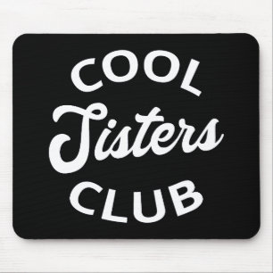 Cool Sisters Club I Mouse Pad