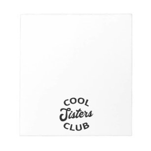 Cool Sisters Club I Notepad