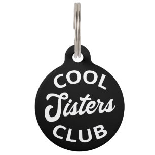 Cool Sisters Club I Pet Tag