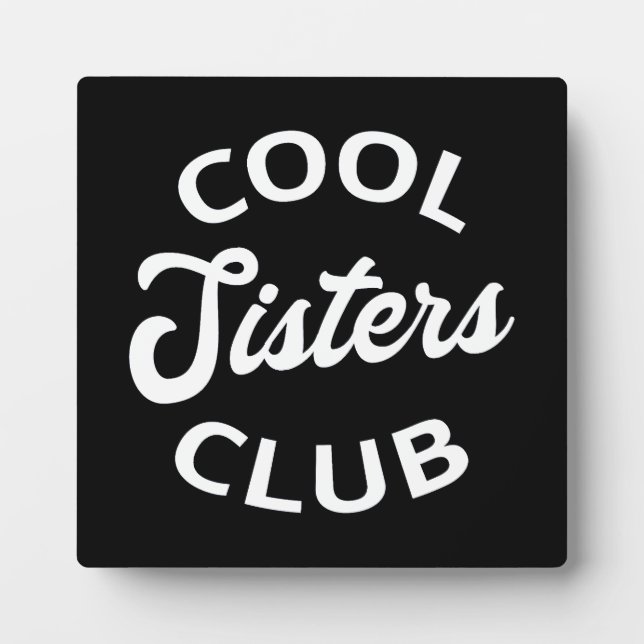 Cool Sisters Club I Plaque (Front)