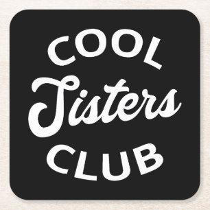 Cool Sisters Club I Square Paper Coaster