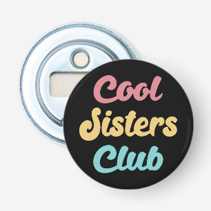 Cool Sisters Club II Bottle Opener