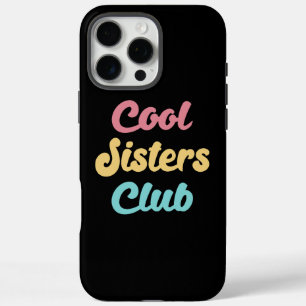 Cool Sisters Club II iPhone 16 Pro Max Case