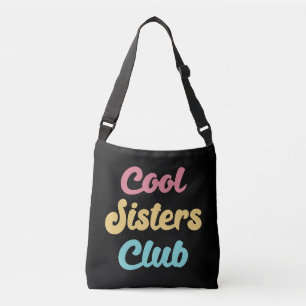 Cool Sisters Club II Crossbody Bag