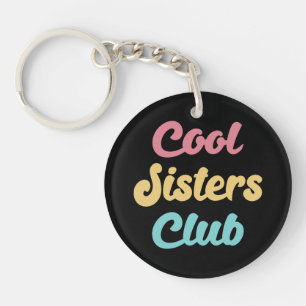 Cool Sisters Club II Key Ring