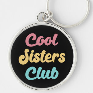 Cool Sisters Club II Key Ring