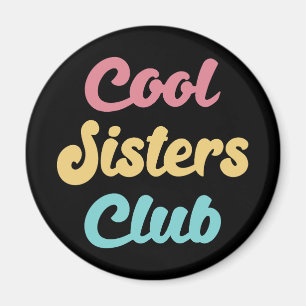Cool Sisters Club II Magnet