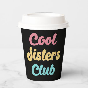 Cool Sisters Club II Paper Cups