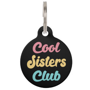 Cool Sisters Club II Pet Tag
