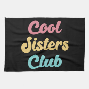 Cool Sisters Club II Tea Towel