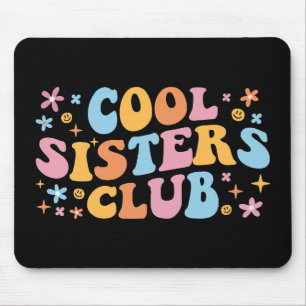 Cool Sisters Club III Mouse Pad