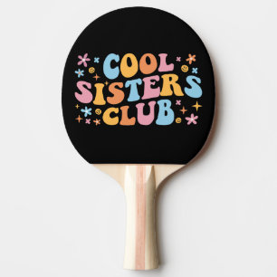 Cool Sisters Club III Ping Pong Paddle