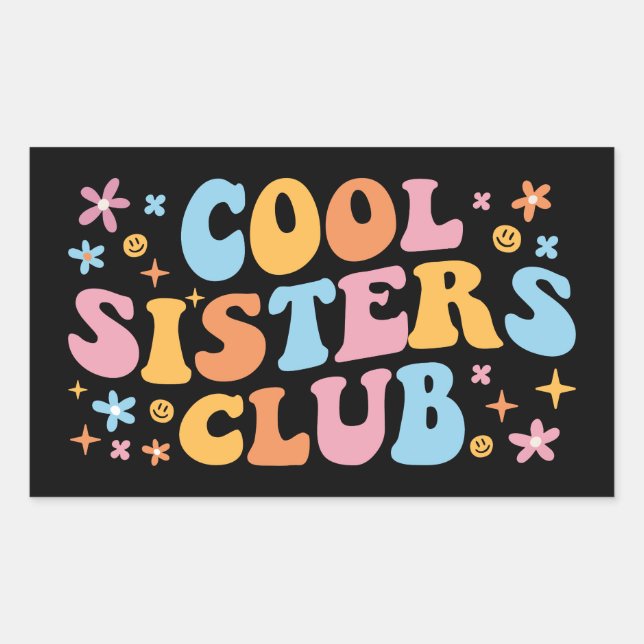 Cool Sisters Club III Rectangular Sticker (Front)