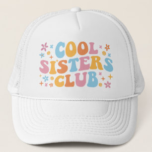 Cool Sisters Club III Trucker Hat