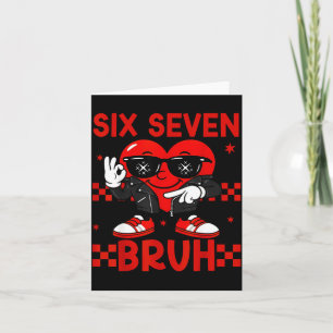 Cool Six Seven Bruh 6 7 Valentines Day Meme Heart  Card